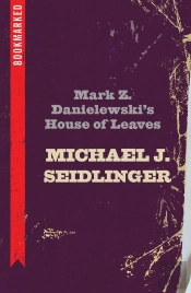 Mark Z. Danielewski'S House Of Leaves: Bookmarked