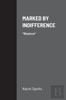 Marked By Indifference