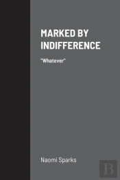 Marked By Indifference