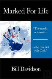 Marked For Life: The Marks Of A Man Who