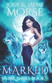 Marked (Howl Series Book 5)