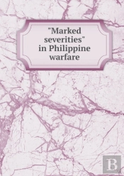 Marked Severities In Philippine Warfare