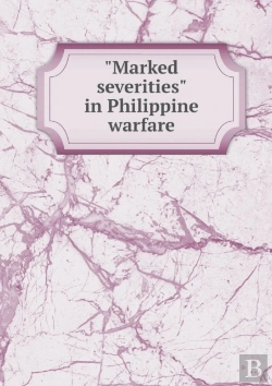 Bertrand.pt - Marked Severities In Philippine Warfare