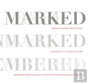 Marked, Unmarked, Remembered: A Geography Of American Memory