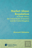 Market Abuse Regulation In South Africa, The United States Of America And The United Kingdom