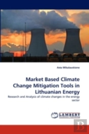 Market Based Climate Change Mitigation Tools In Lithuanian Energy
