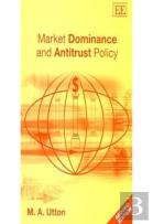 Market Dominance And Antitrust Policy, Second Edition