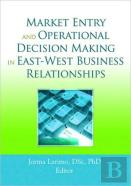 Market Entry And Operational Decision Making In East-West Business Relationships