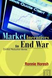 Market Incentives To End War:Conflict Reduction Bonds