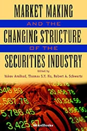 Market Making And The Changing Structure Of The Securities Industry