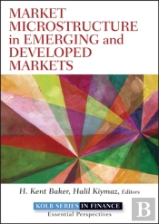 Market Microstructure In Emerging And Developed Markets