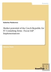 Market Potential Of The Czech Republic For It Consulting Firms - Focus Sap Implementations