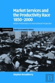 Market Services And The Productivity Race, 1850â€“2000