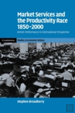 Bertrand.pt - Market Services And The Productivity Race, 1850â€“2000