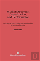 Market Structure, Organization And Performance