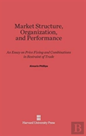 Market Structure, Organization And Performance