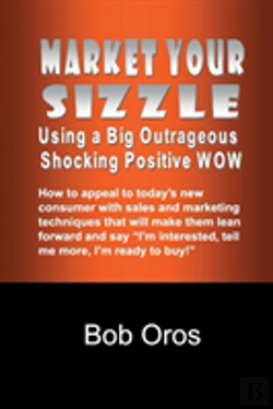 Bertrand.pt - Market Your Sizzle Using A Big Outrageous Shocking Positive Wow