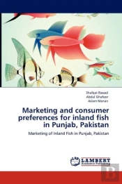 Marketing And Consumer Preferences For Inland Fish In Punjab, Pakistan