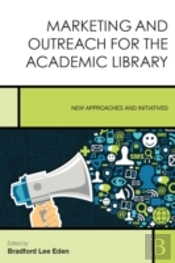 Marketing And Outreach For The Academic Library