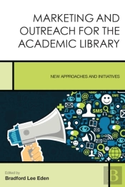 Marketing And Outreach For The Academic Library