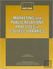 Marketing And Public Relations Practices In College Libraries