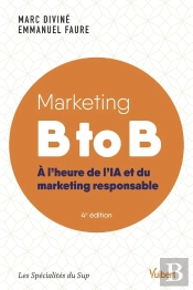 Marketing B To B : À L'Heure De L'Ia Et Du Marketing Responsable