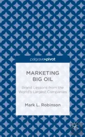 Marketing Big Oil: Brand Lessons From The World'S Largest Companies