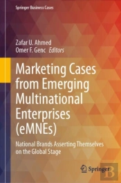 Marketing Cases From Emerging Multinational Enterprises (Emnes)