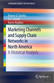 Marketing Channels And Supply Chain Networks In North America