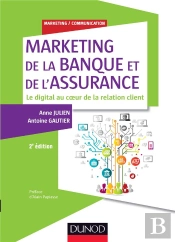 Marketing De La Banque Et De L'Assurance, 2e Ed. - Le Digital Au Coeur De La Relation Client