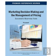 Marketing Decision Making And The Management Of Pricing