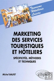 Marketing Des Services Touristiques Et Hoteliers, Spécificités, Méthodes Et Techniques