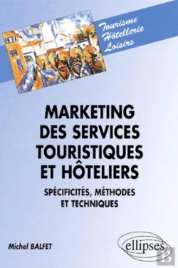 Bertrand.pt - Marketing Des Services Touristiques Et Hoteliers, Spécificités, Méthodes Et Techniques