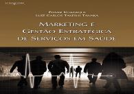Marketing e Gestão Estratégica de Serviços em Saúde