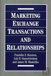 Marketing Exchange Transactions And Relationships