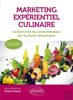 Bertrand.pt - Marketing Experientiel Culinaire : Le Bien-Être Du Consommateur Par Le Plaisir Alimentaire