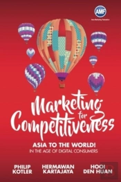 Marketing For Competitiveness: Asia To The World - In The Age Of Digital Consumers