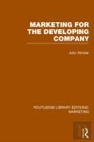Marketing For The Developing Company (Rle Marketing)