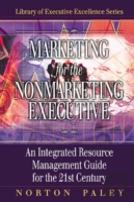 Marketing For The Nonmarketing Executive