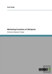 Marketing Functions Of Jjb Sports