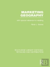 Marketing Geography (Rle Retailing And Distribution)