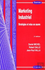 Marketing Industriel ; Strategies Et Mise En Oeuvre ; 2e Edition