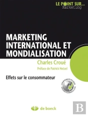 Marketing International Et Mondialisation ; Effets Sur Le Consommateur