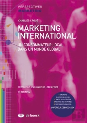 Marketing International ; Un Consommateur Local Dans Un Monde Global (6e Édition)