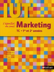 Marketing ; Iut Tc ; 1ère Et 2e Années ; L'Essentiel Du Cours (Édition 2010)