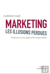 Marketing, Les Illusions Perdues