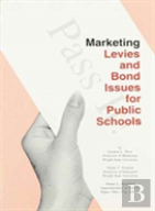 Marketing Levies And Bond Issues For Public Schools