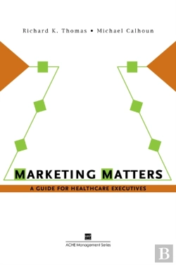 Bertrand.pt - Marketing Matters: A Guide For Healthcare Executives