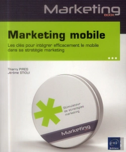 Bertrand.pt - Marketing Mobile ; Les Clés Pour Intégrer Efficacement Le Mobile Dans Sa Stratégie Marketing
