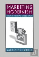 Marketing Modernism Between The Two World Wars